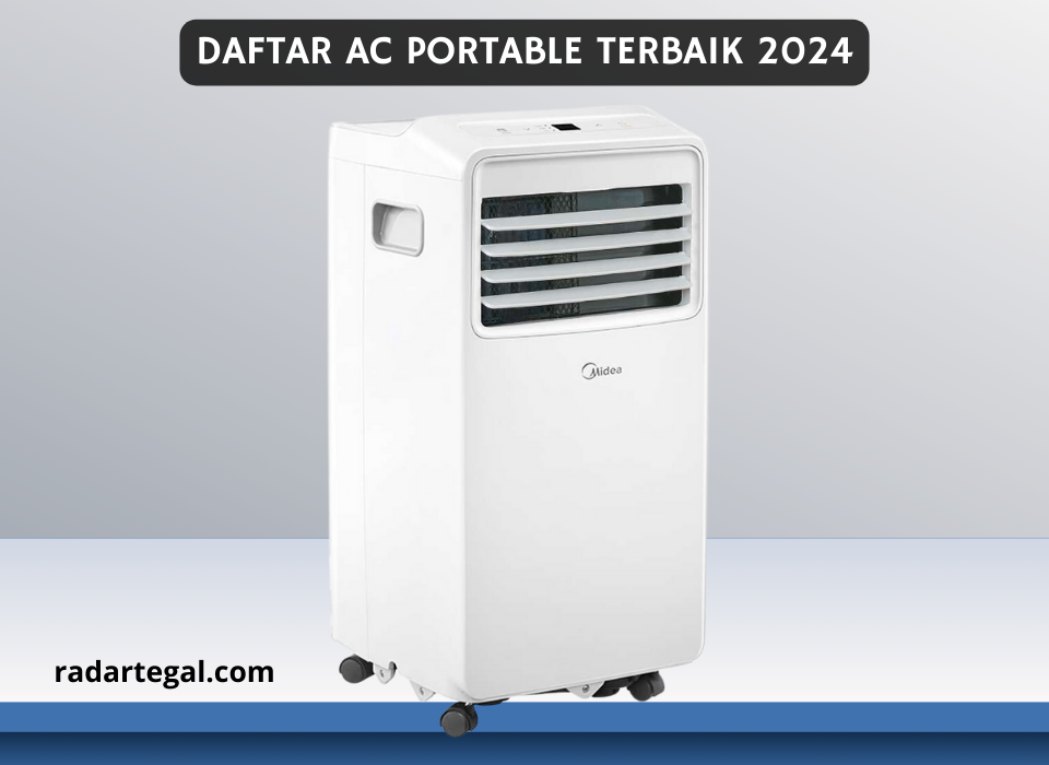 Kualitasnya Bukan Main, Ini 3 Daftar AC Portable Terbaik 2024 Terbaru Beserta Harganya