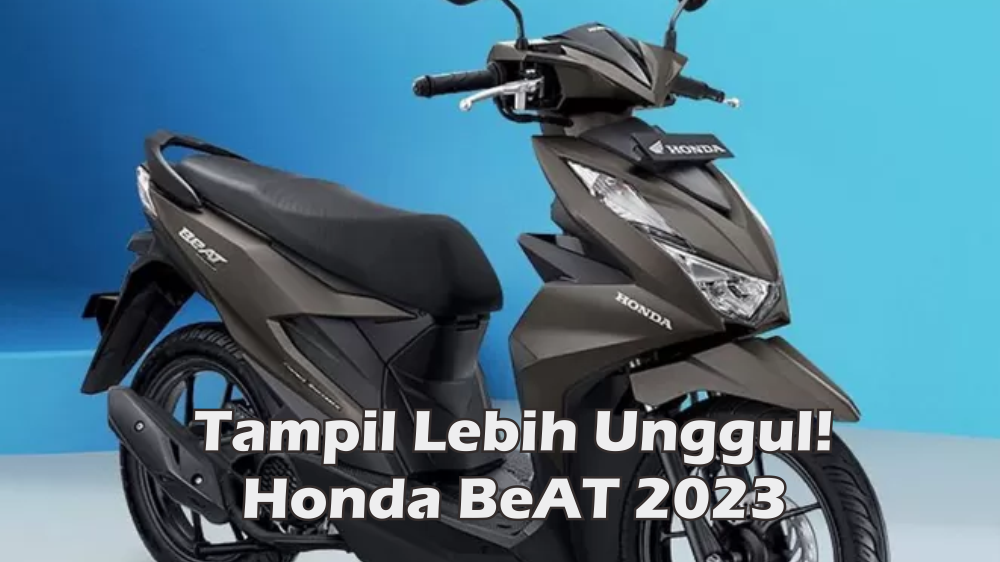 Honda Beat 2023 Tampil Lebih Unggul dengan Penambahan Fitur dan Aksesoris Terbaru, Cek Spesifikasinya Disini