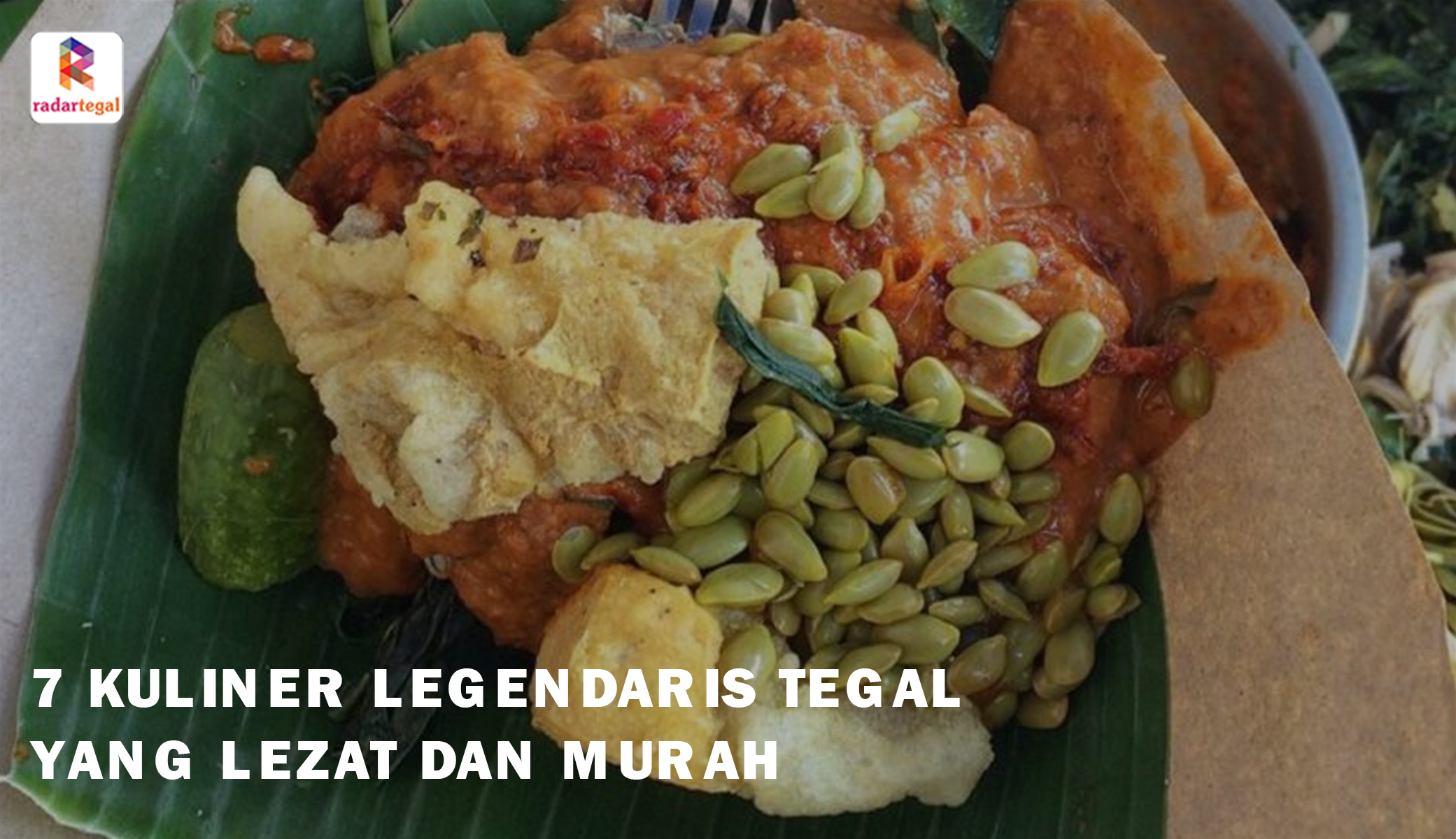 7 Kuliner Legendaris Tegal yang Wajib Disantap, Aromanya Saja Bikin Ngiler!