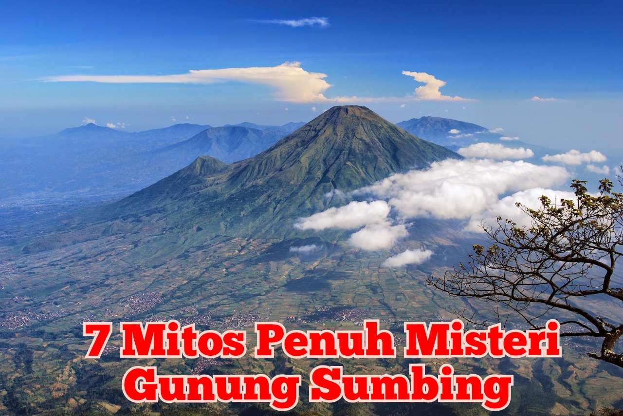 Menguak 7 Cerita Mitos Gunung Sumbing, Ada Peri di Puncak Gunung?