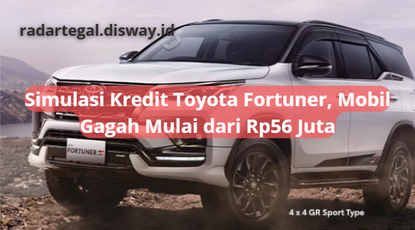 Simulasi Kredit Toyota Fortuner November 2023, Dapatkan Mobil Gagah Mulai dari Rp56 Juta Saja