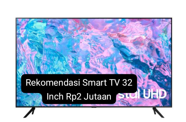 5 Rekomendasi Smart TV 32 Inch Mulai Rp2 Jutaan, Bisa Nonton Netflix dan Amazon Prime Loh 
