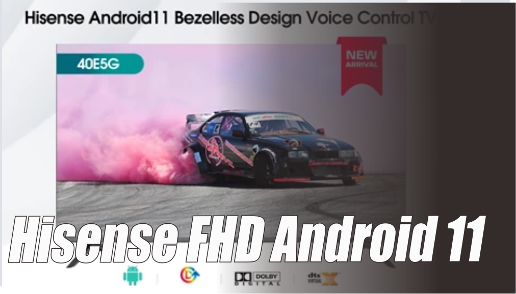 Spesifikasi Smart TV Hisense FHD Android 11, Pilihan Ideal Untuk Kebutuhan Gaming dan Menonton Film
