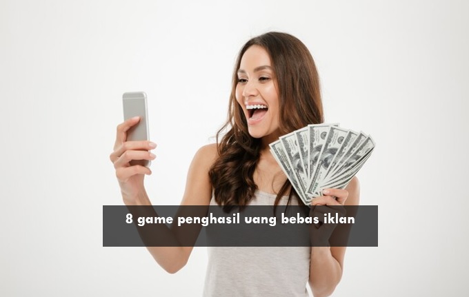 8 Game Penghasil Uang Bebas Iklan, Raih Cuan Rp75 Ribu Tiap Hari Tanpa Deposit
