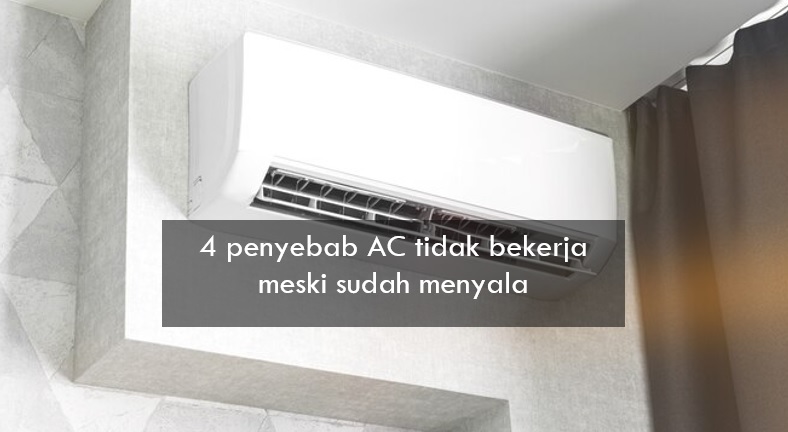 4 Penyebab AC Tidak Bekerja Meski Sudah Menyala, Jangan Buru-buru Beli Sebelum Cek Ini