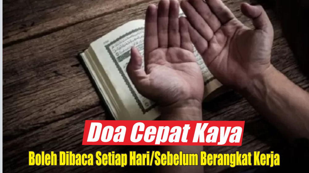 Rahasia Doa Cepat Kaya yang Sangat Dianjurkan Dibaca Sebelum Berangkat Bekerja/Setiap Hari, Ini Bacaaanya