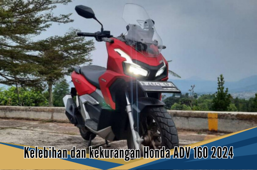 Kelebihan dan Kekurangan Honda ADV 160 2024, Sepeda Motor yang Cocok dan Andal untuk Off Road 