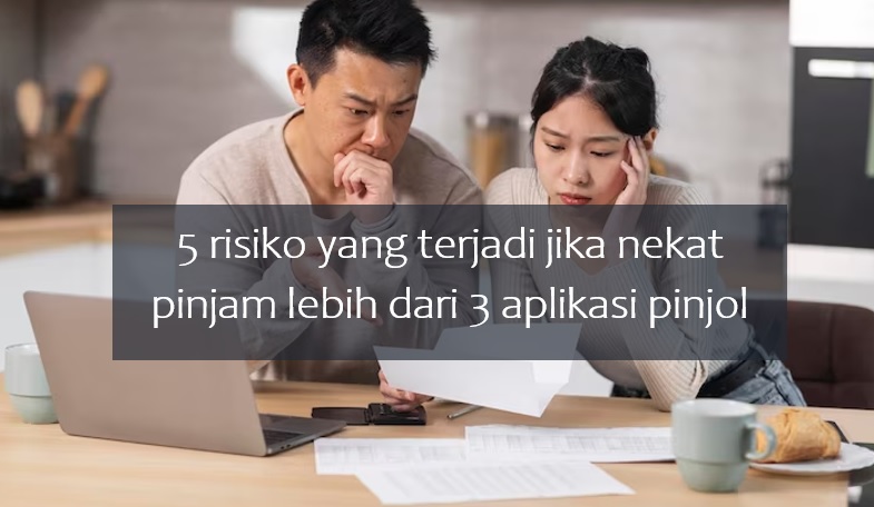 5 Risiko yang Terjadi Jika Nekat Pinjam Lebih dari 3 Aplikasi Pinjol, Mikir-mikir Lagi Deh!