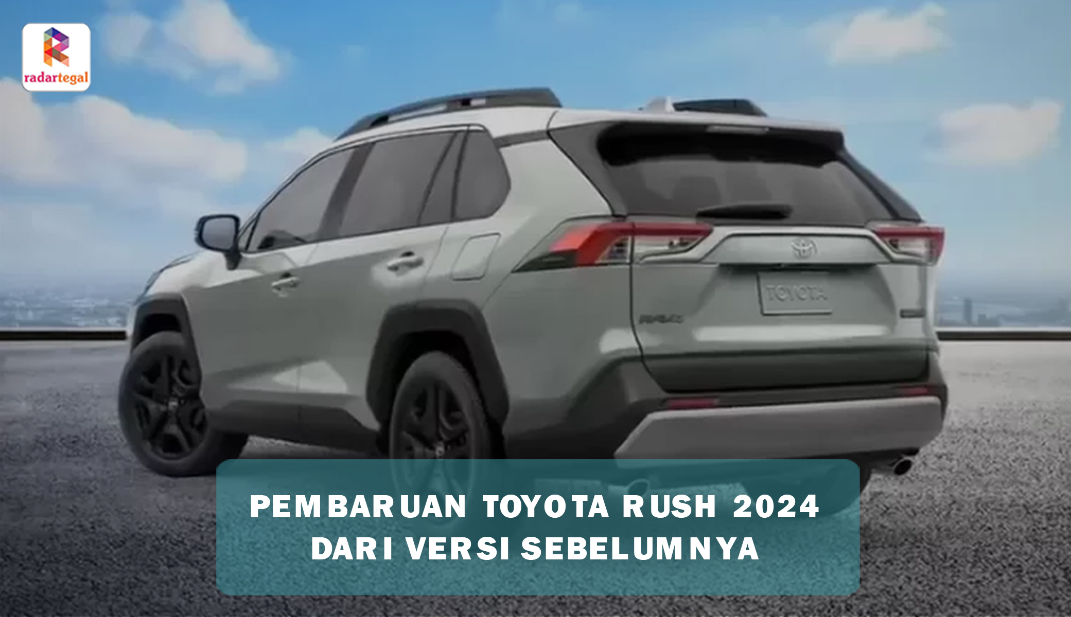 Pembaruan Toyota Rush 2024 Lebih Gahar dan Mewah dari Versi Sebelumnya, Ini Detailnya