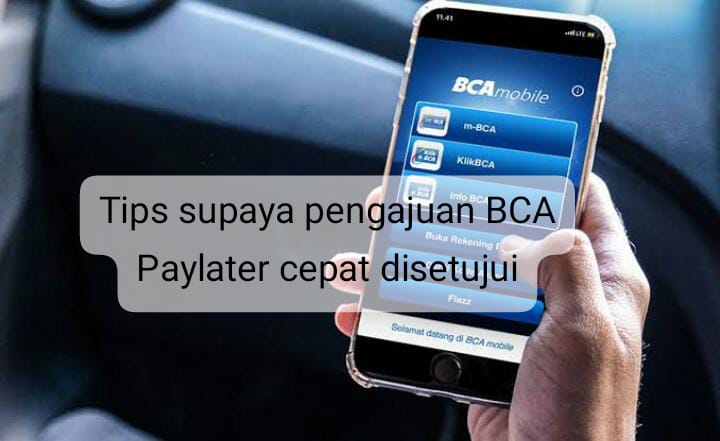 Tips supaya Pengajuan BCA Paylater Cepat Disetujui