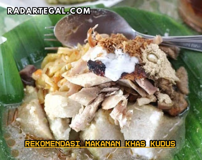 Aneka Rasa, Ini 4 Rekomendasi Makanan Khas Kudus Pilihan Warga Lokal