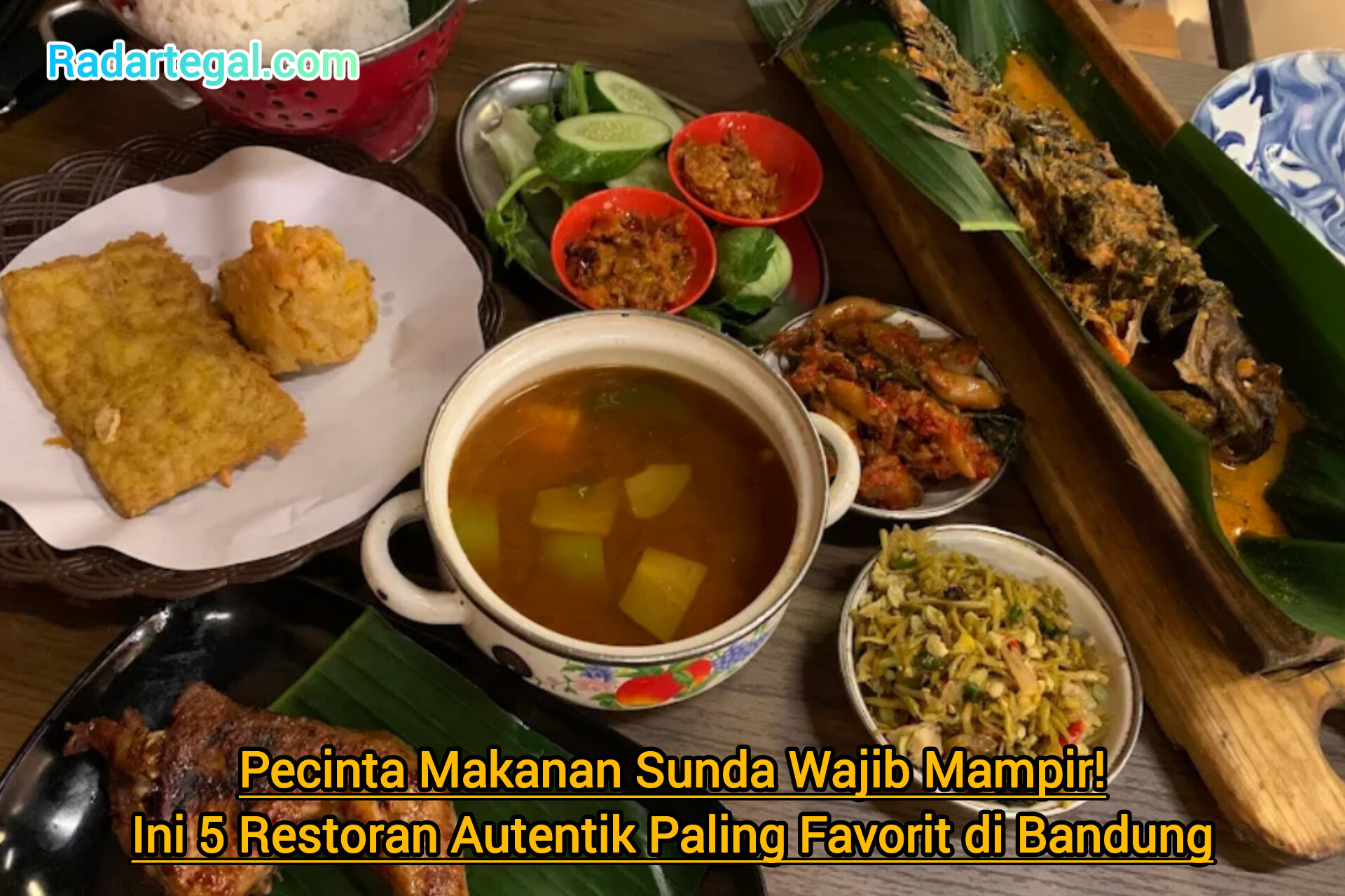 Pecinta Makanan Sunda Wajib Mampir! Ini 5 Restoran Autentik Paling Favorit di Bandung