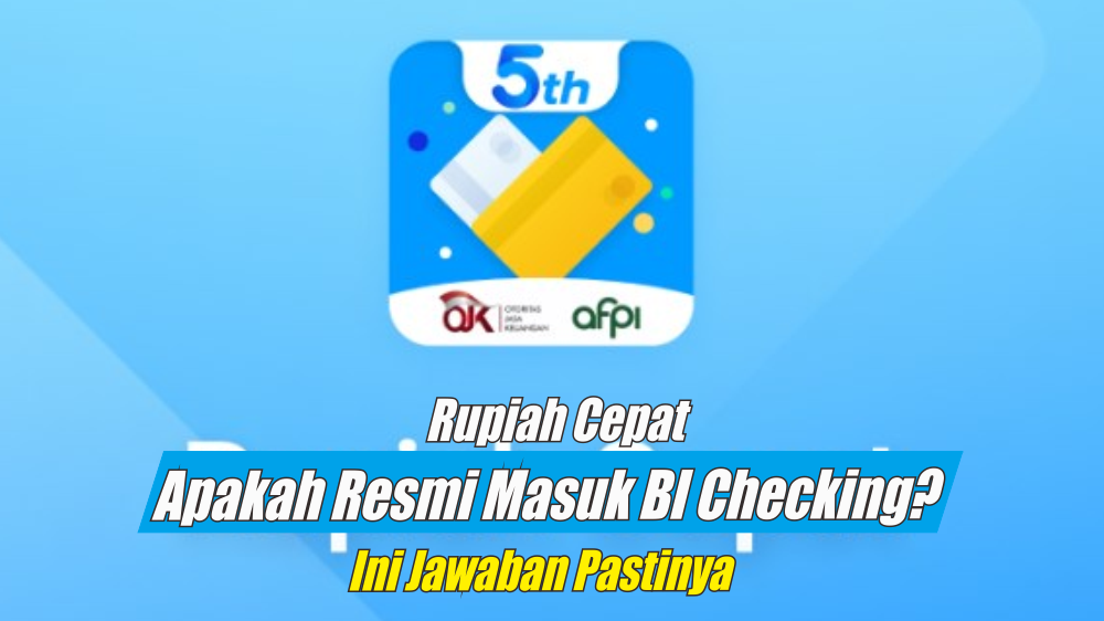 Informasi Penting untuk Nasabah Galbay, Apakah Rupiah Cepat Masuk BI Checking? Ini Jawaban Pastinya