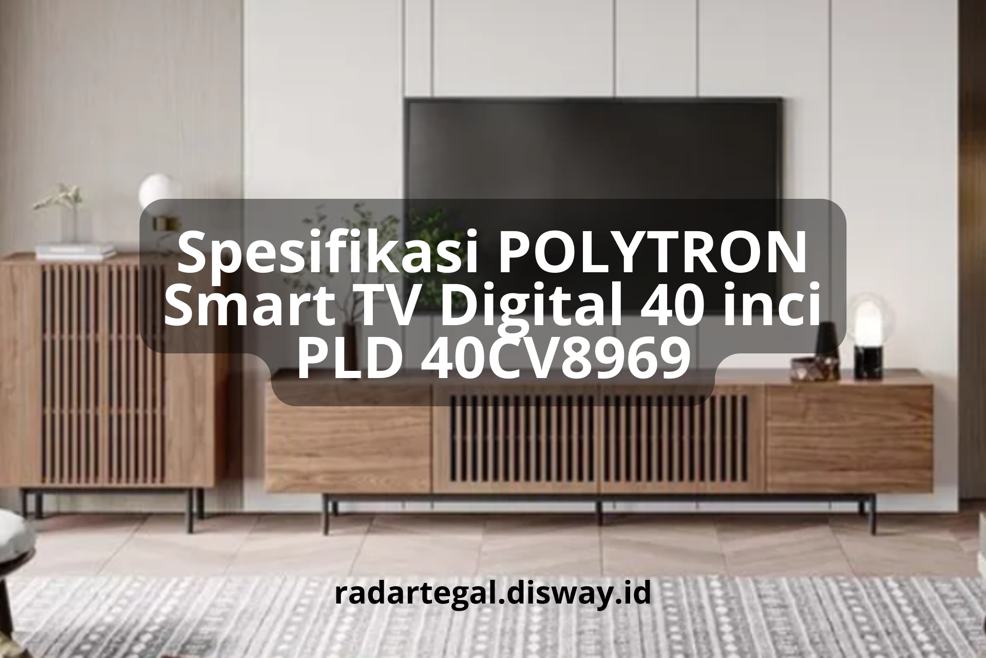Spesifikasi Polytron Smart TV Digital 40 inci PLD 40CV8969, TV Pintar dengan Banyak Fitur-fitur Canggih