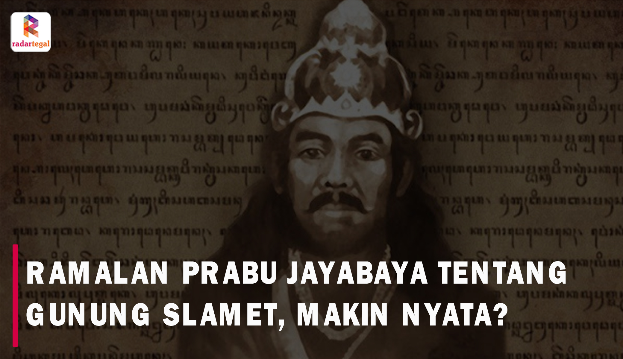 Mitos Ramalan Prabu Jayabaya tentang Gunung Slamet, Benarkah Ini Bakal Terjadi?