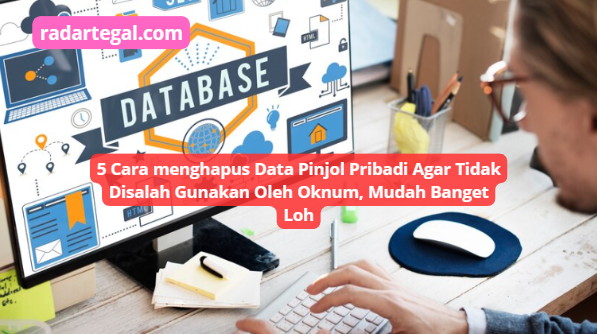 5 Cara menghapus Data Pinjol Pribadi, Mudah dan Aman Cegah Penyalahgunaan Data Pribadi