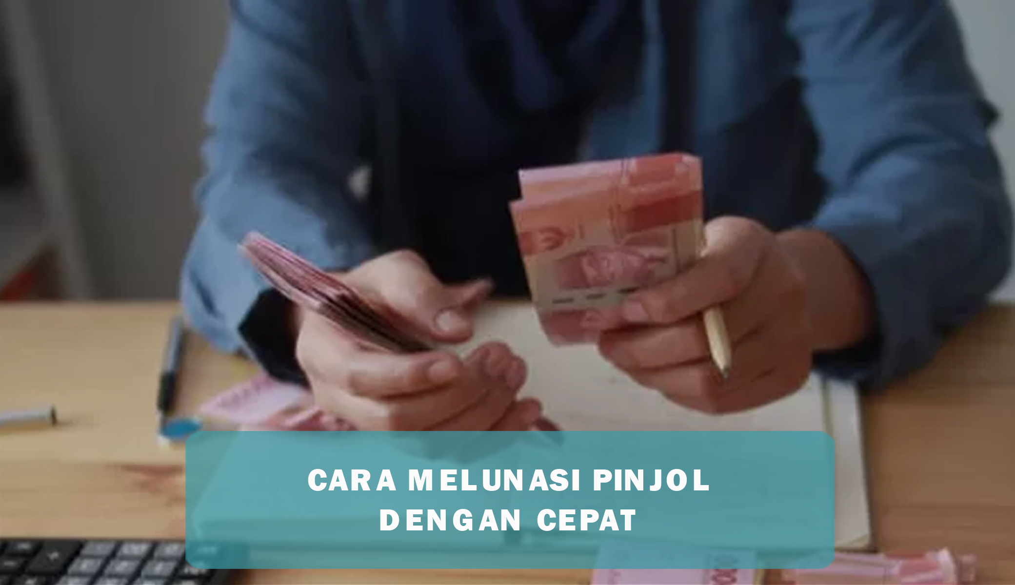 Terbukti Ampuh dan Efektif, Berikut 5 Cara Melunasi Pinjol agar Cepat Lunas dalam Waktu Seminggu