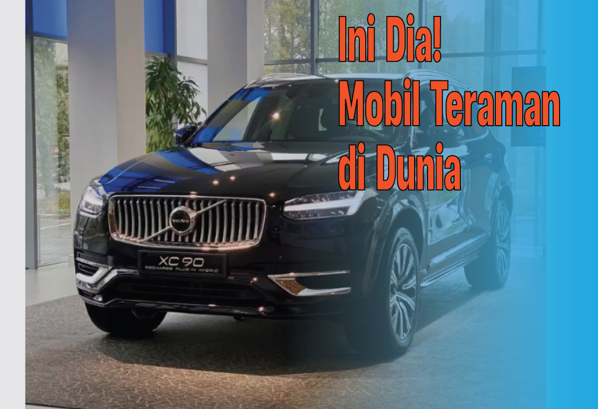 Volvo XC90, Mobil Teraman di Dunia dengan Fitur Canggih dan Desain Premium