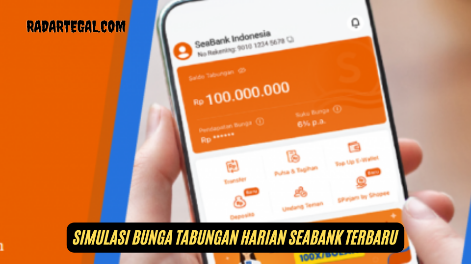 Intip Simulasi Bunga Tabungan Harian Seabank Terbaru 2024