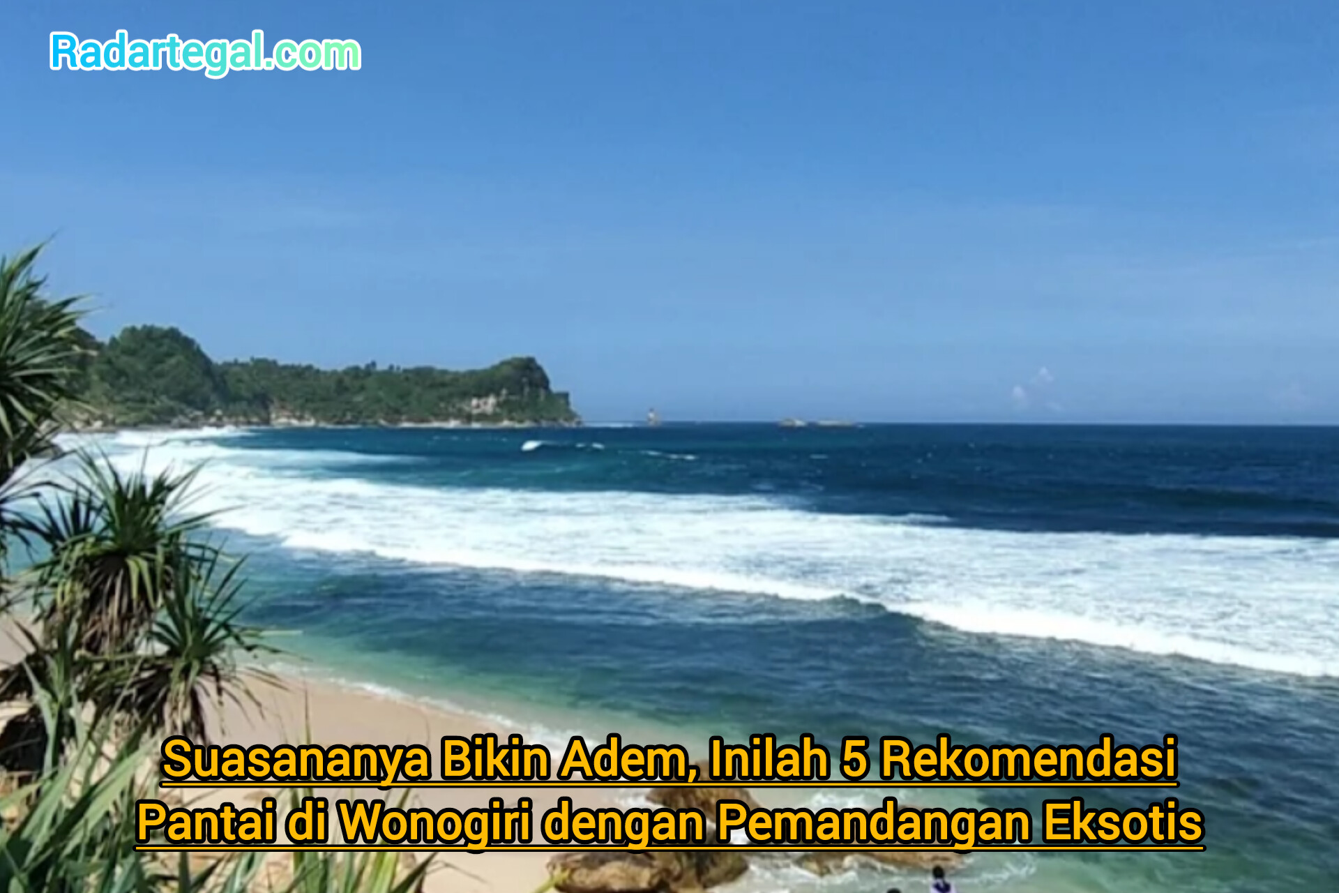 Suasananya Bikin Adem, Inilah 5 Rekomendasi Pantai di Wonogiri dengan Pemandangan Eksotis