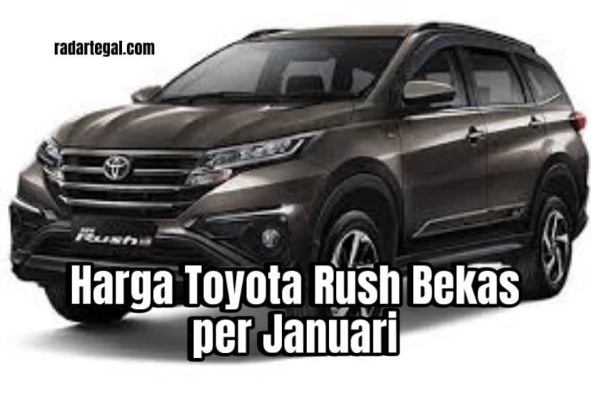 Harga Toyota Rush Bekas Januari 2024 Banderolnya Sangat Terjangkau,100 Jutaan Bisa Dapat Mobil SUV Favorit