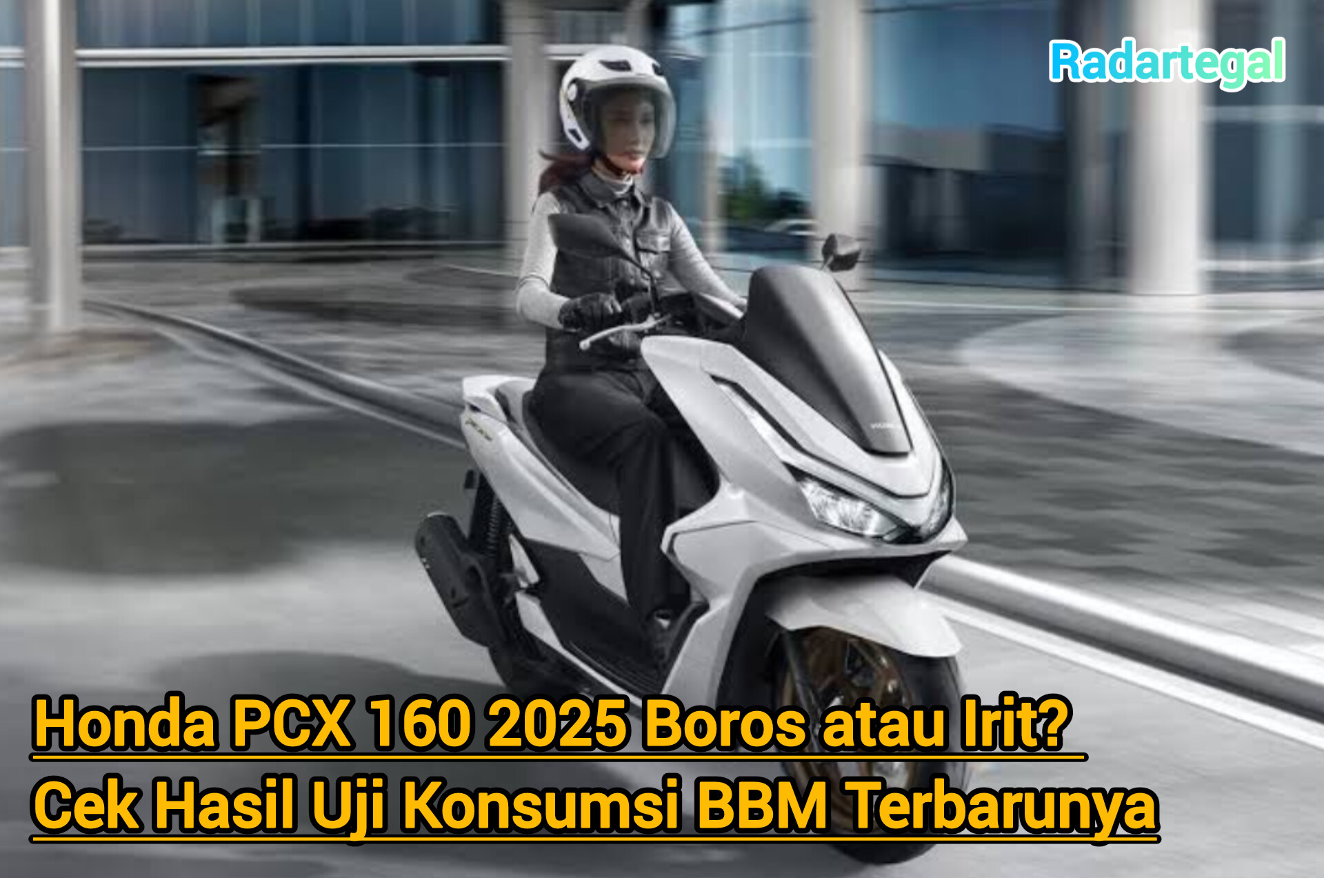 Percaya Isu Honda PCX 160 2025 Boros? Cek Hasil Uji Konsumsi BBM-nya
