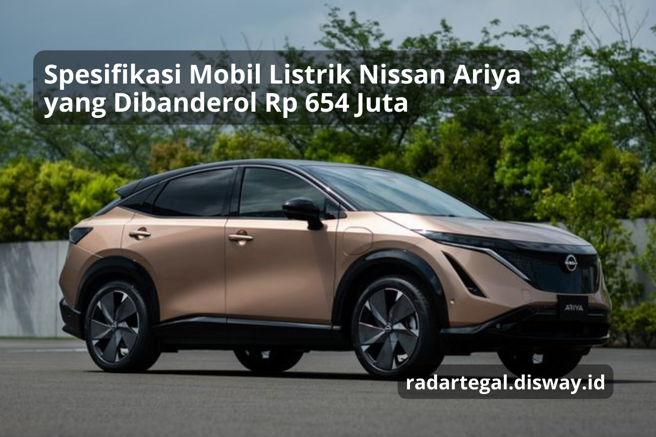 Spesifikasi Mobil Listrik Nissan Ariya yang Dibanderol Rp654 Juta, Fitur Canggihnya Mantap Banget