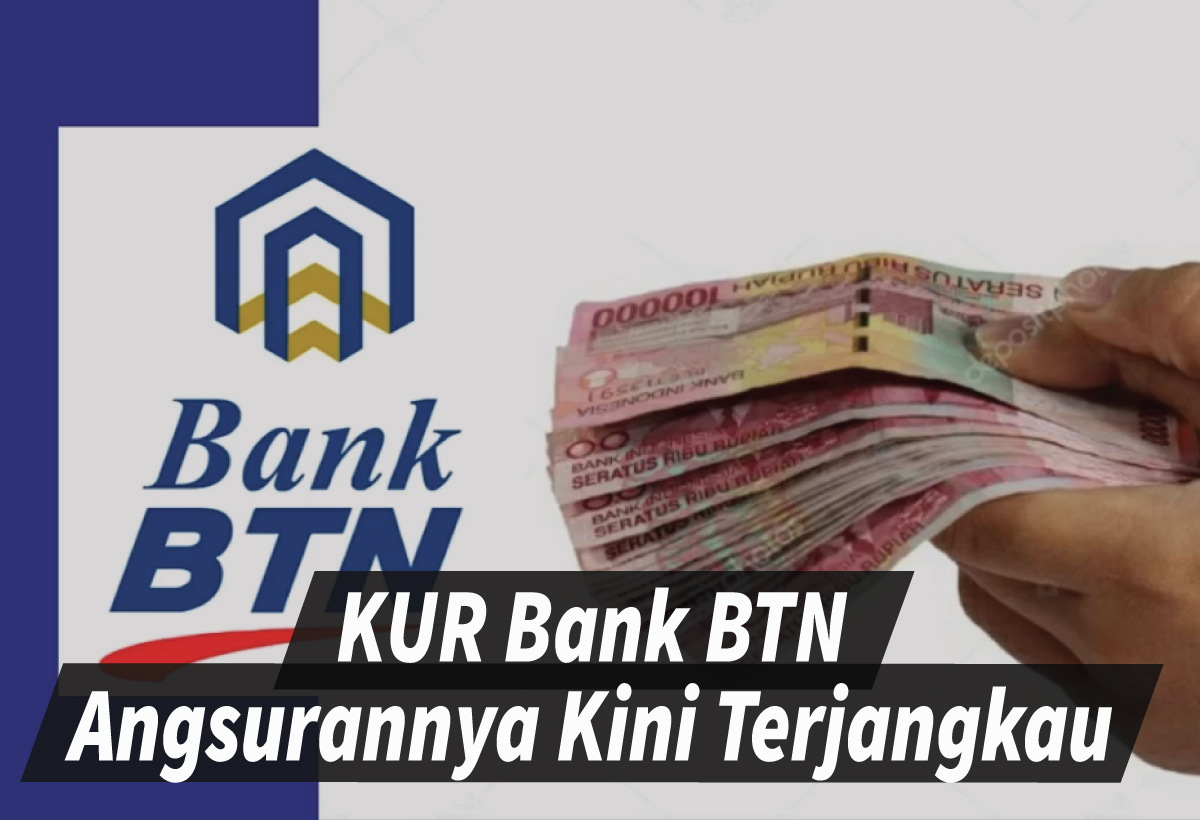 KUR Bank BTN Tawarkan Kemudahan Pinjaman Modal dengan Angsuran Terjangkau