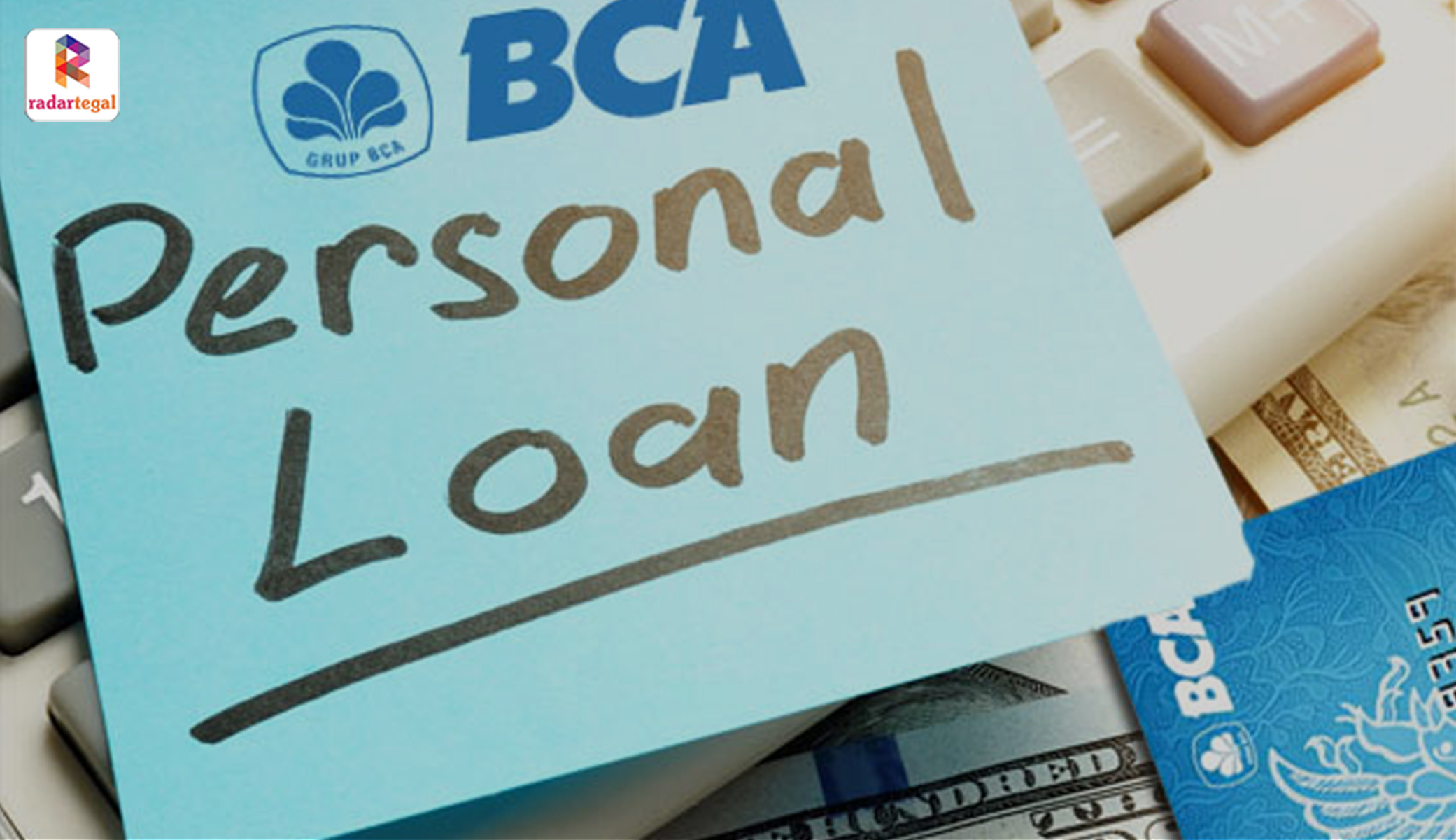 Pinjam Uang di BCA Personal Loan, Bisa Dapat Rp100 Juta Tenor Lama