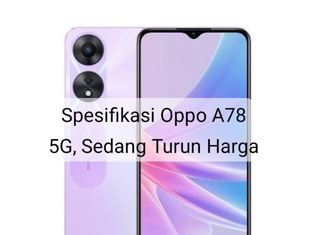 Harga Turun Drastis, Kamera Oppo A78 5G Bisa Hasilkan Efek Bokeh yang Sempurna 