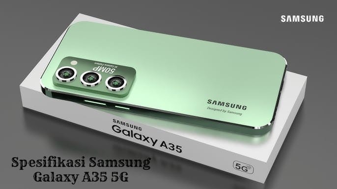 Spesifikasi Samsung Galaxy A35 5G, Desain Elegan dan Ergonomis dengan Layar AMOLED yang Memukau