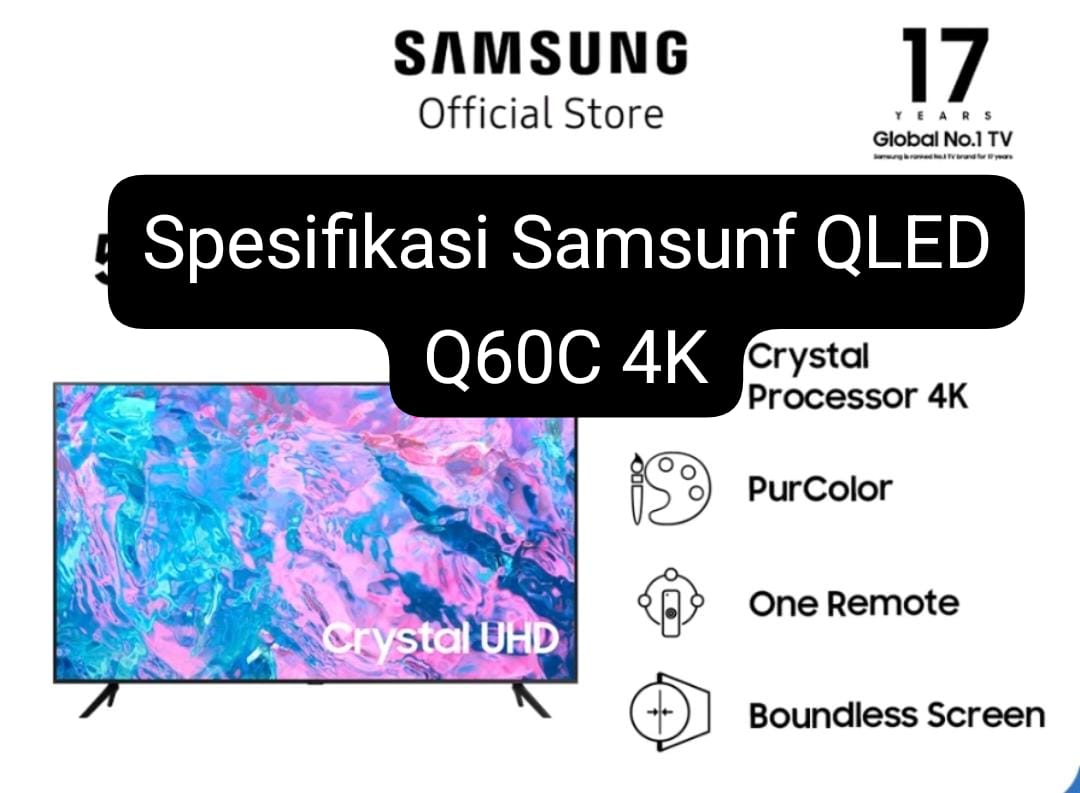 Spesifikasi Samsung QLED Q60C 4K Smart TV, Hadirkan Pengalaman Nonton Lebih Optimal! 
