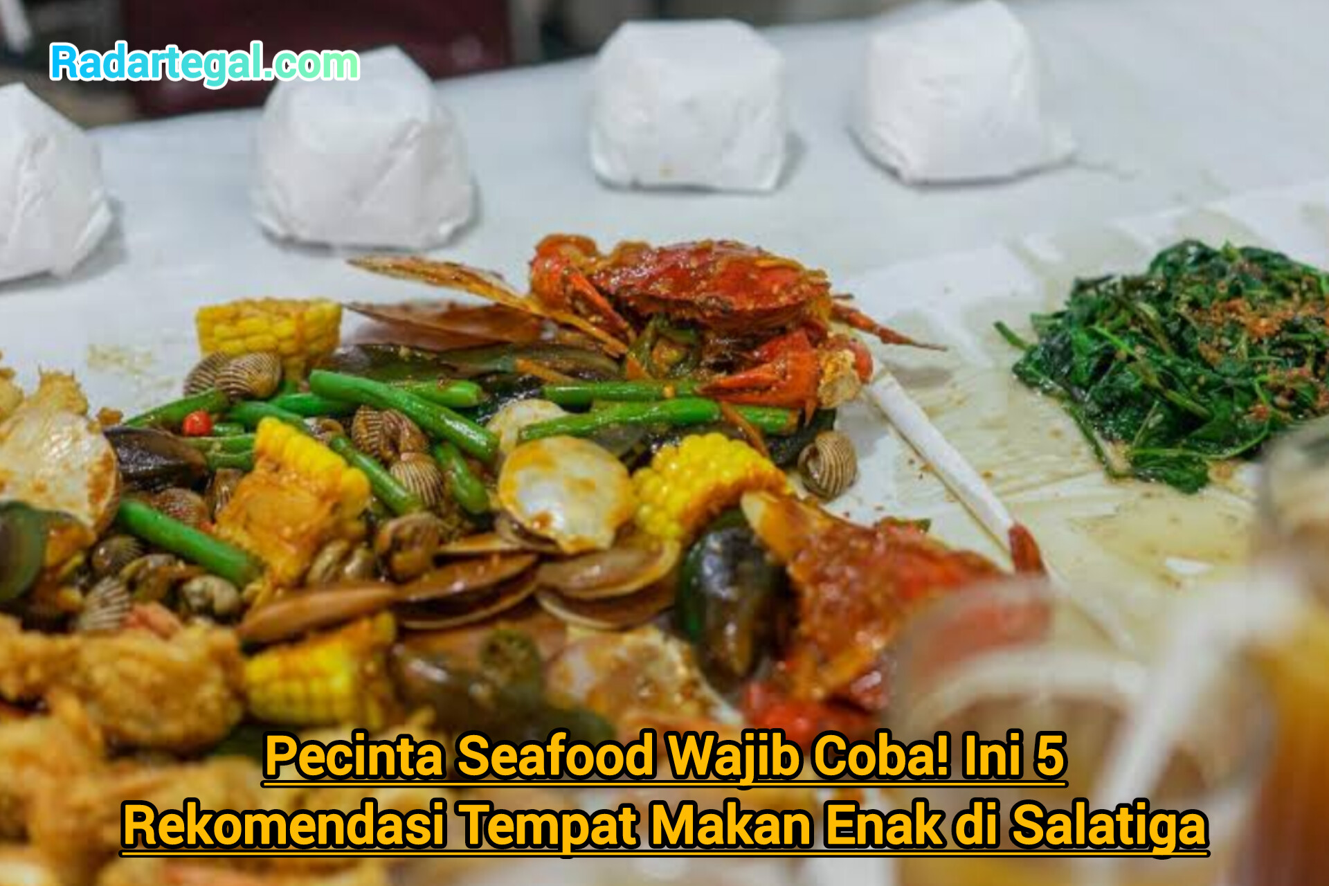 Pecinta Seafood Wajib Coba! Ini 5 Rekomendasi Tempat Makan Enak di Salatiga