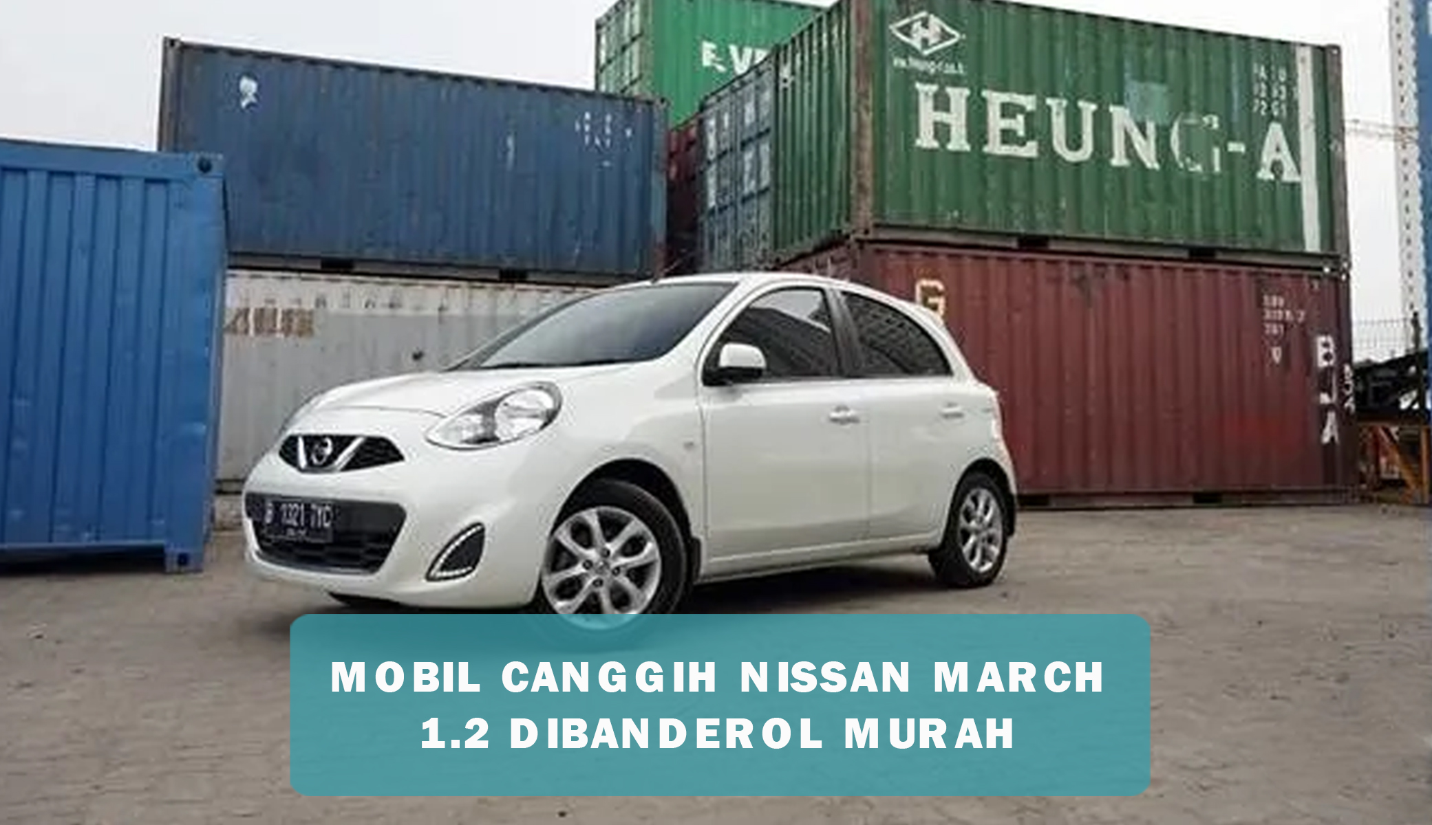 Dibekali Teknologi Mesin ECCS, Nissan March 1.2 Dibanderol dengan Harga Semurah Ini