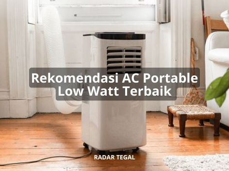 Rekomendasi AC Portable Low Watt Terbaik yang Hemat Listrik Tapi Tetap Dingin Maksimal