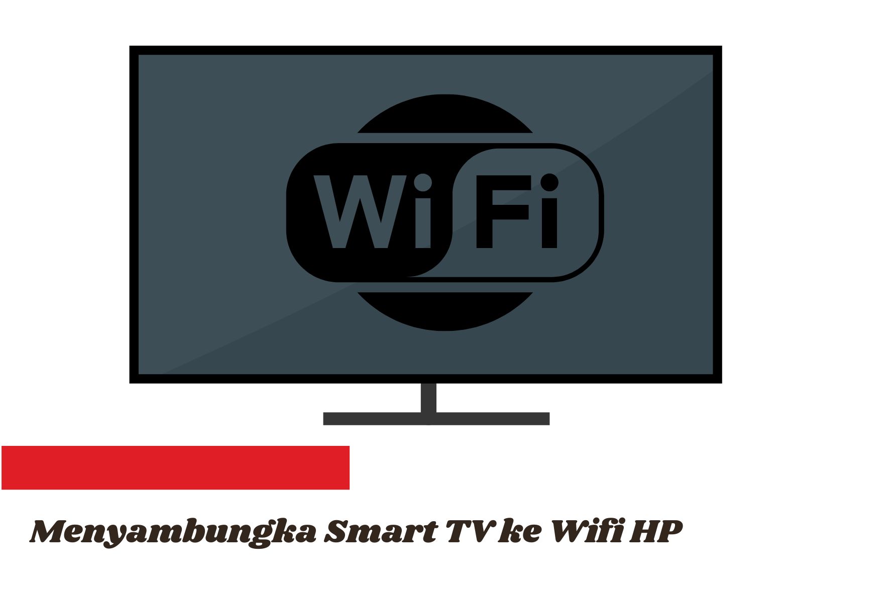 Bisakah Menyambungkan TV Android ke Wifi HP? Begini Langkah Mudahnya