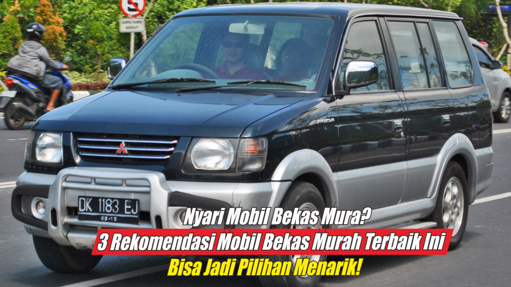 Gak Usah Pusing-pusing, Ini Nih Rekomendasi Mobil Bekas Murah Terbaik Harga Gak Nyampe Rp50 Juta