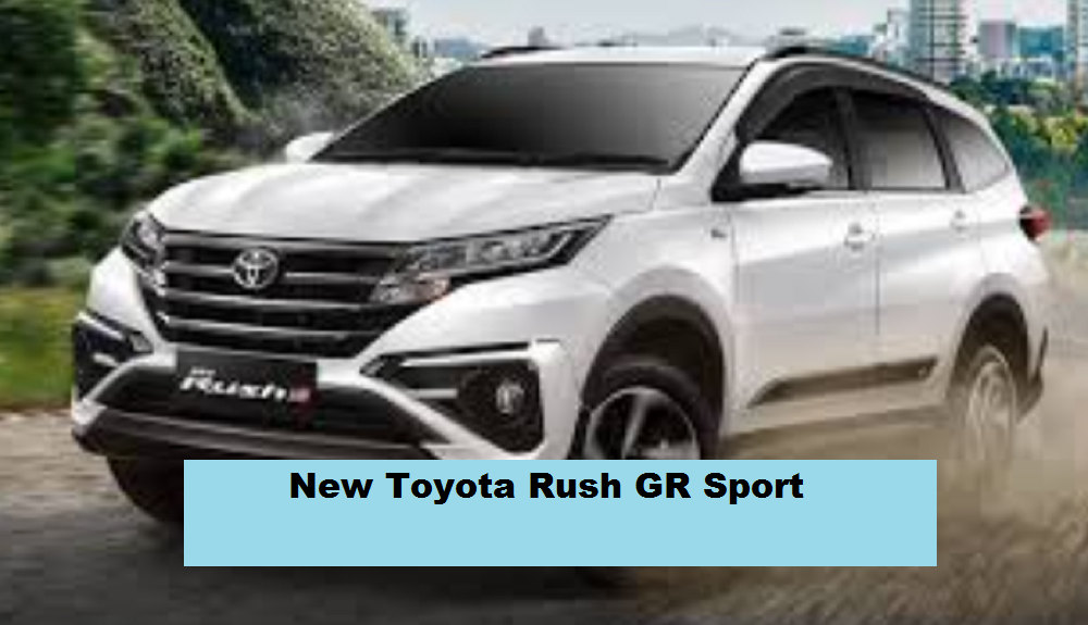 3 Keunggulan New Toyota Rush GR Sport, Kombinasi Performa, Desain, dan Kenyamanan yang Lebih Premium