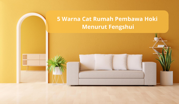 5 Warna Cat Rumah Pembawa Hoki Menurut Fengshui, Siap-siap Kebanjiran Rezeki!