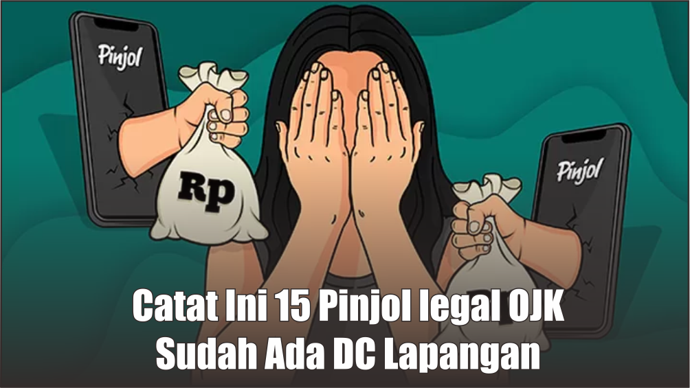 15 Pinjol Legal OJK yang Sekarang Sudah Punya DC Lapangan Menyebar di Seluruh Indonesia