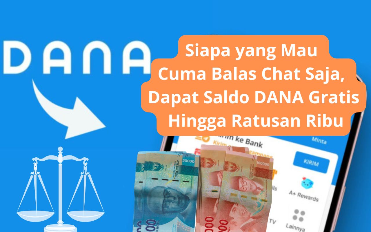 Cuma Balas Chat Dapat Saldo DANA Gratis Hingga Ratusan Ribu, Beneran Gak Mau?