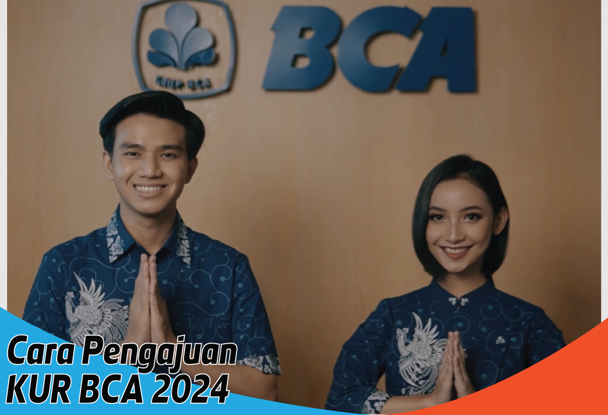 Cara Pengajuan KUR BCA 2024, Plafon Pinjaman Sampai Rp500 Juta