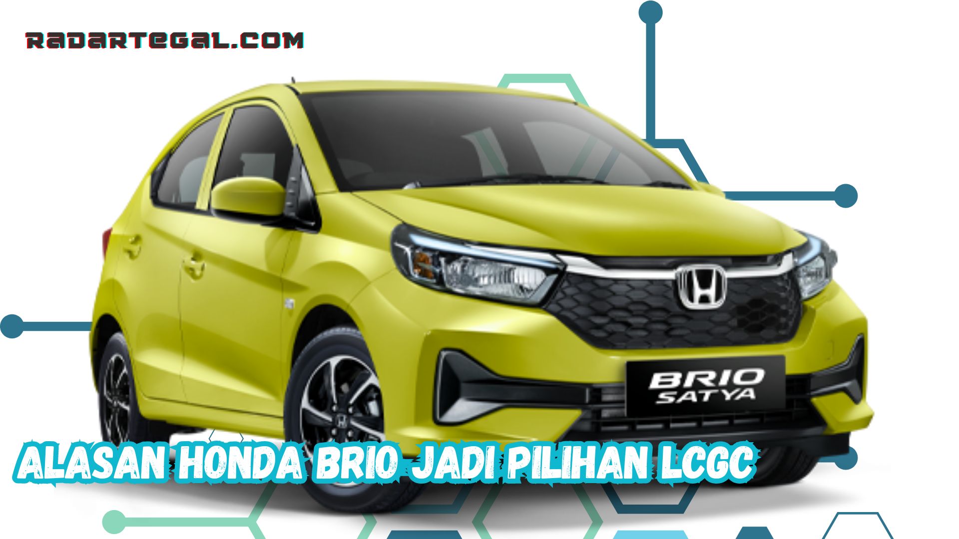 Honda Brio Jadi Rajanya LCGC, Ternyata Ini Alasannya Banyak Dipilih Kpmsumen