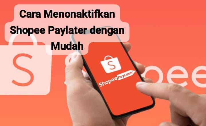 Cuma Hitungan Menit, Ini Cara Menonaktifkan Shopee Paylater Secara Permanen dengan Mudah 