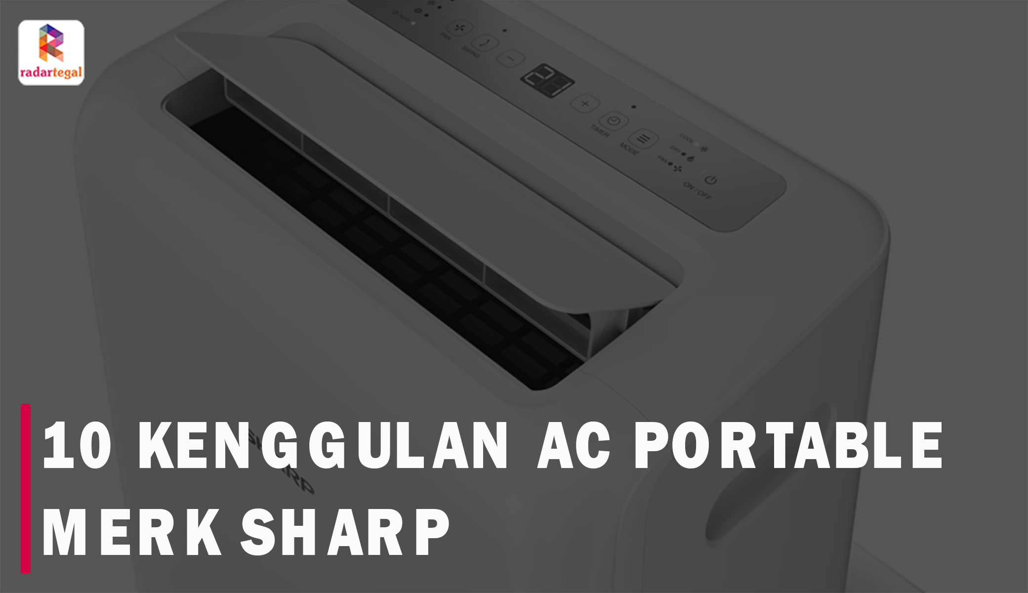 10 Keunggulan AC Portable Merk Sharp Menurut Ulasan Pengguna di Platform Online, Pantes Jadi Best Seller!