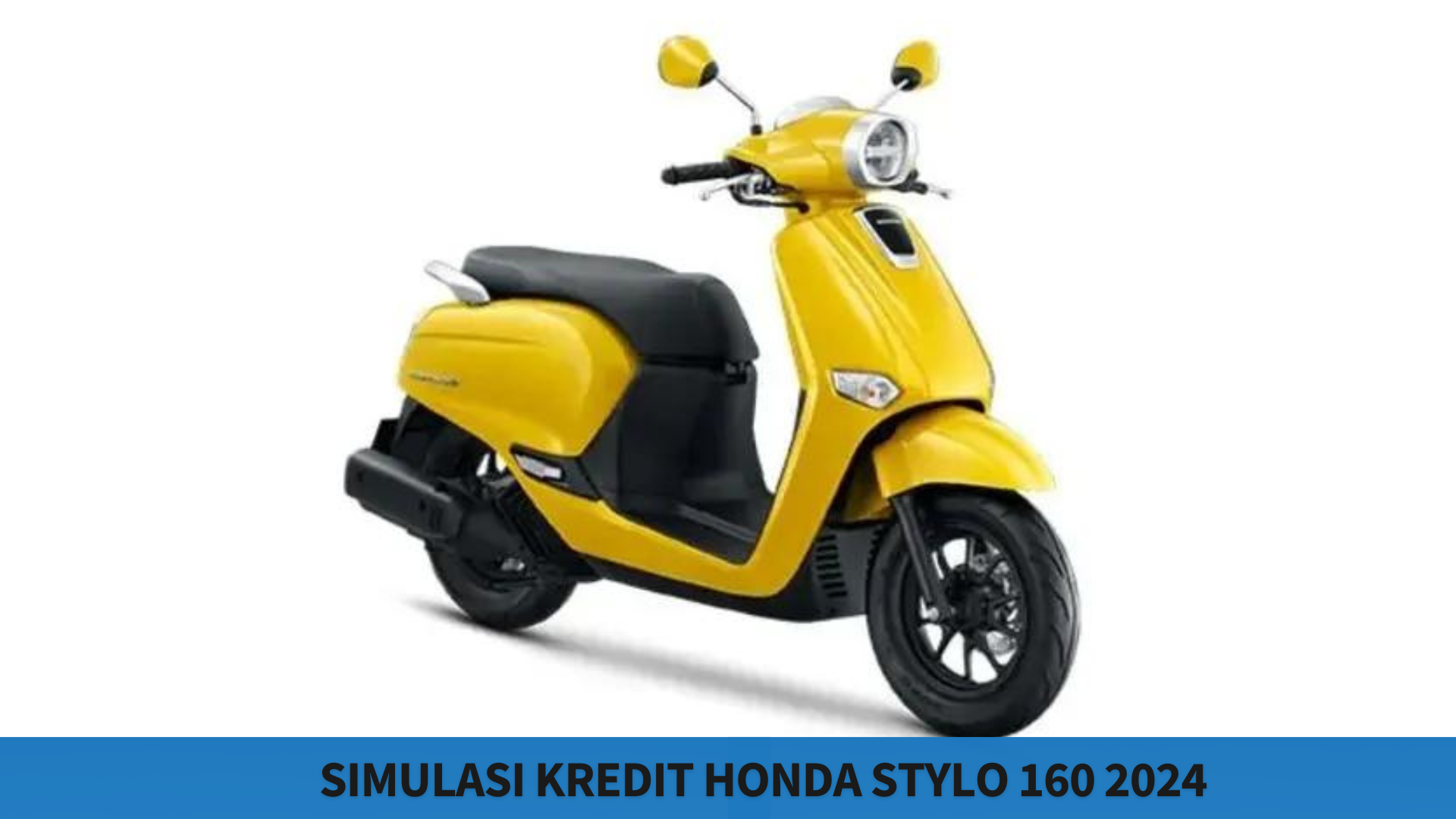 Simulasi Kredit Terbaik Honda Stylo 160 2024, Cukup 1 Jutaan Saja Bisa Bawa Pulang Motornya