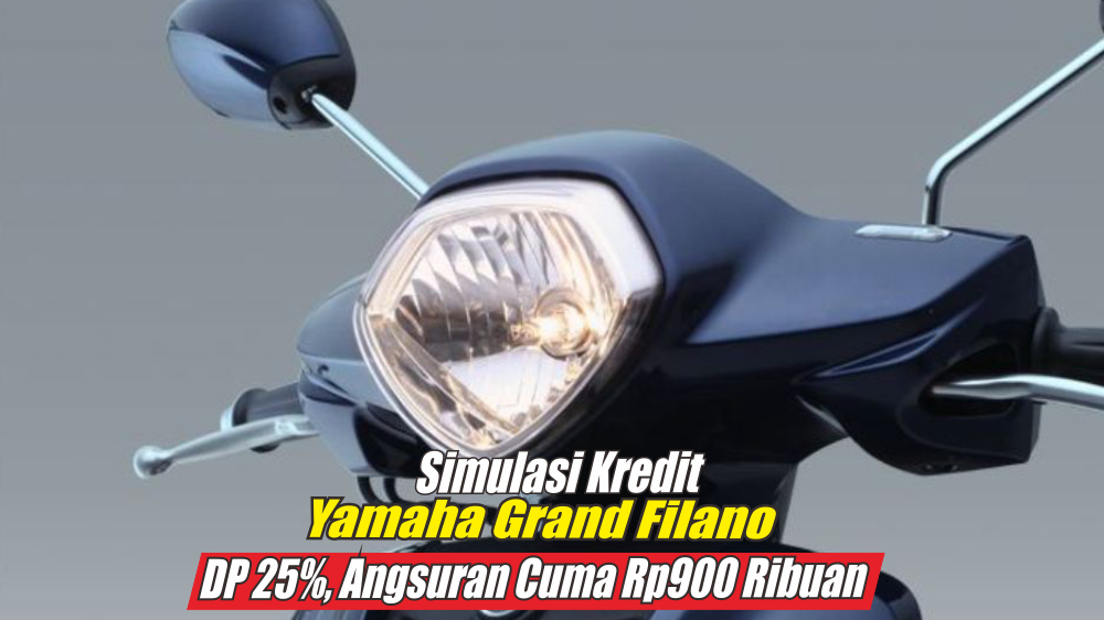 Simulasi Kredit Yamaha Grand FIlano, DP 25% Angsuran Cuma 900 Ribu per Bulan, Simak  di Sini!