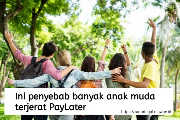 Penyebab Banyak Anak Muda Terjerat PayLater, Konsumsi Keuangan yang Tidak Penting?
