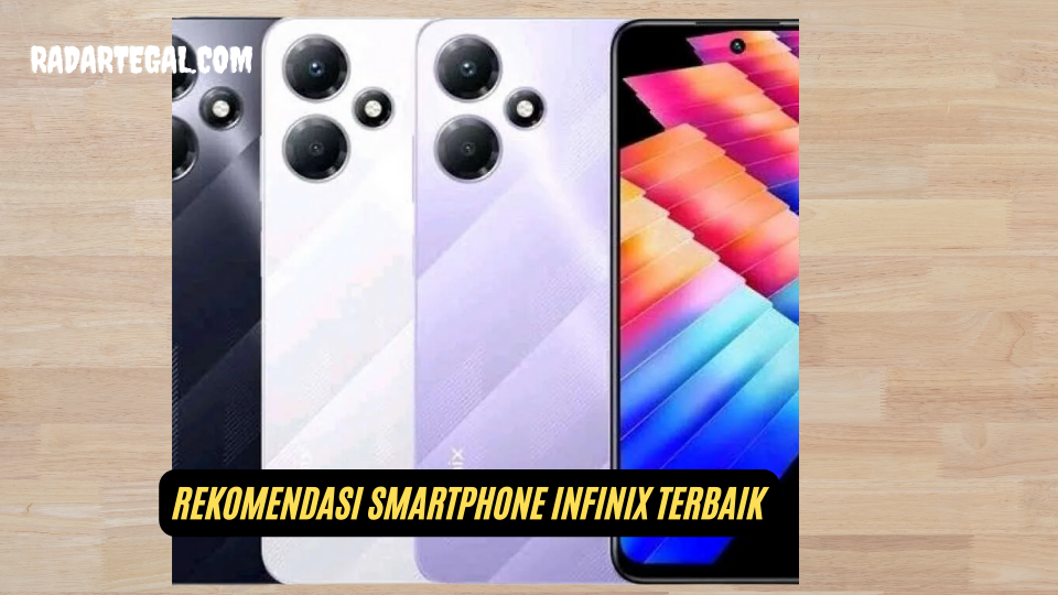 Tampil Premium, Ini Rekomendasi Smartphone Infinix Terbaik yang Ramah