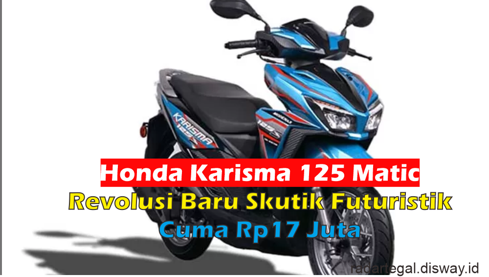 Karisma Bukan Kaleng-kaleng, Ini Dia Honda Karisma 125 Matic Harga Murah Siap Libas Kepopuleran Vario 125